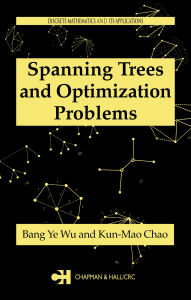 Title: Spanning Trees and Optimization Problems, Author: Bang Ye Wu