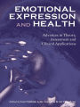 Emotional Expression and Health: Advances in Theory, Assessment and Clinical Applications
