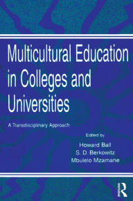 Title: Multicultural Education in Colleges and Universities: A Transdisciplinary Approach, Author: Howard Ball