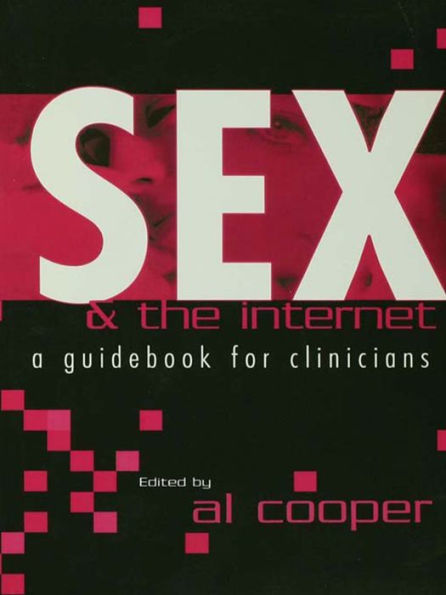 Sex and the Internet: A Guide Book for Clinicians
