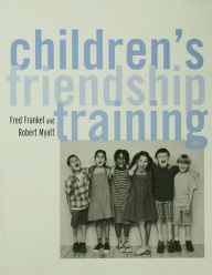 Title: Children's Friendship Training, Author: Fred D. Frankel