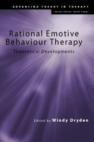 Title: Rational Emotive Behaviour Therapy: Theoretical Developments, Author: Windy Dryden