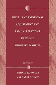 Title: Social and Emotional Adjustment and Family Relations in Ethnic Minority Families, Author: Ronald D. Taylor