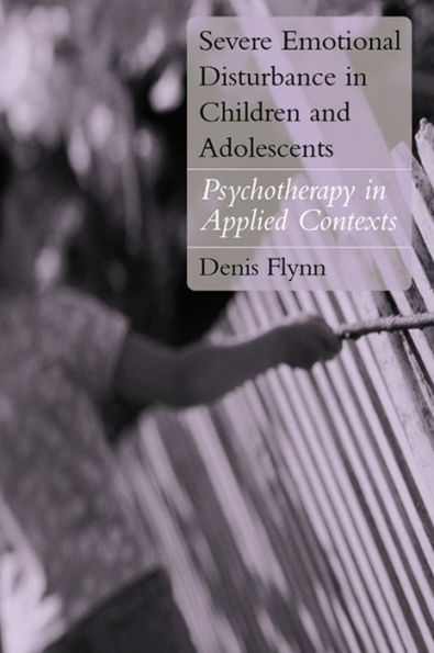 Severe Emotional Disturbance in Children and Adolescents: Psychotherapy in Applied Contexts