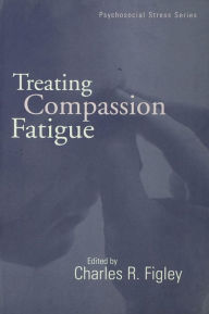 Title: Treating Compassion Fatigue, Author: Charles R. Figley