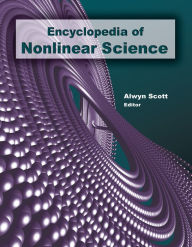 Title: Encyclopedia of Nonlinear Science, Author: Alwyn Scott