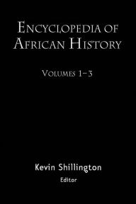 Title: Encyclopedia of African History 3-Volume Set, Author: Kevin Shillington