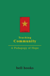 Title: Teaching Community: A Pedagogy of Hope, Author: bell hooks