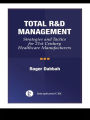 Total R & D Management: Strategies and Tactics for 21st Century Healthcare Manufacturers