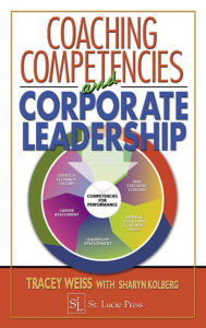 Title: Coaching Competencies and Corporate Leadership, Author: Tracey Weiss