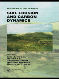 Title: Soil Erosion and Carbon Dynamics, Author: Eric J. Roose