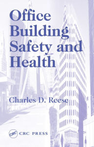 Title: Office Building Safety and Health, Author: Charles D. Reese