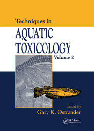 Title: Techniques in Aquatic Toxicology, Volume 2, Author: Gary K. Ostrander