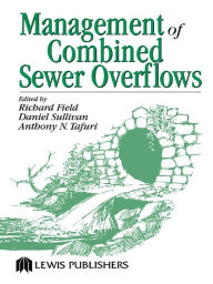 Title: Management of Combined Sewer Overflows, Author: Richard Field