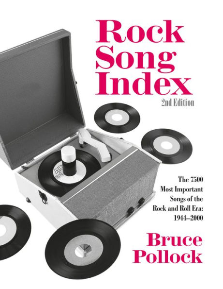 Rock Song Index: The 7500 Most Important Songs for the Rock and Roll Era