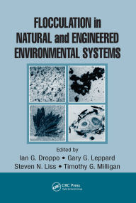 Title: Flocculation in Natural and Engineered Environmental Systems, Author: Steven N. Liss