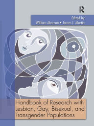 Title: Handbook of Research with Lesbian, Gay, Bisexual, and Transgender Populations, Author: William Meezan
