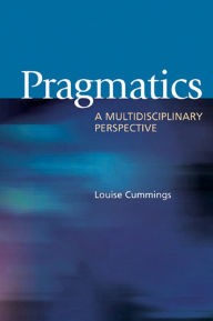 Title: Pragmatics: A Multidisciplinary Perspective, Author: Louise Cummings