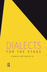 Title: Dialects for the Stage, Author: Evangeline Machlin