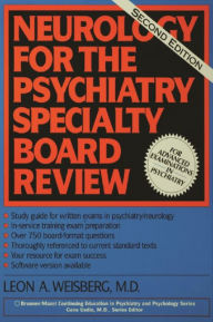 Title: Neurology For The Psychiatry Specialist Board, Author: Leon A. Weisberg