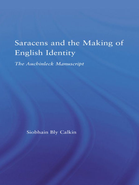 Saracens and the Making of English Identity: The Auchinleck Manuscript