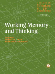 Title: Working Memory and Thinking: Current Issues In Thinking And Reasoning, Author: Kenneth Gilhooly