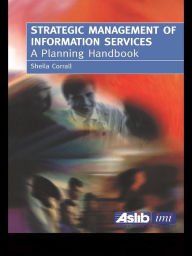 Title: Strategic Management of Information Services: A Planning Handbook, Author: Shiela Corrall