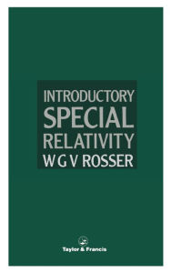 Title: Introductory Special Relativity, Author: W G V Rosser