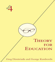 Title: Theory for Education: Adapted from Theory for Religious Studies, by William E. Deal and Timothy K. Beal, Author: Greg Dimitriadis