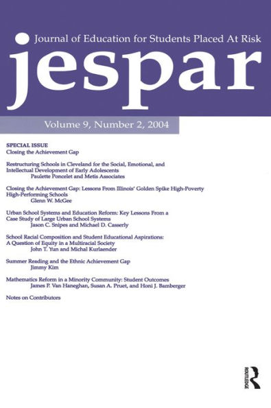 Closing the Achievement Gap: A Special Issue of the journal of Education for Students Placed at Risk