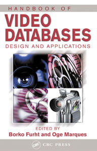 Title: Handbook of Video Databases: Design and Applications, Author: Borko Furht