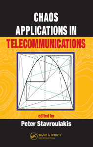Title: Chaos Applications in Telecommunications, Author: Peter Stavroulakis