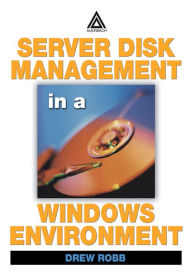 Title: Server Disk Management in a Windows Environment, Author: Drew Robb