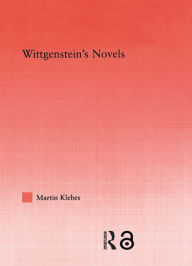 Title: Wittgenstein's Novels, Author: Martin Klebes