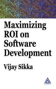 Title: Maximizing ROI on Software Development, Author: Vijay Sikka