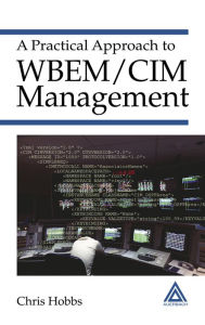 Title: A Practical Approach to WBEM/CIM Management, Author: Chris Hobbs