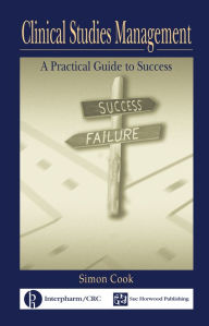 Title: Clinical Studies Management: A Practical Guide to Success, Author: Simon Cook