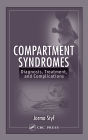 Compartment Syndromes: Diagnosis, Treatment, and Complications