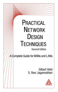 Title: Practical Network Design Techniques: A Complete Guide For WANs and LANs, Author: Gilbert Held