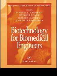 Title: Biotechnology for Biomedical Engineers, Author: Martin L. Yarmush