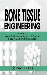 Title: Bone Tissue Engineering, Author: Jeffrey O. Hollinger