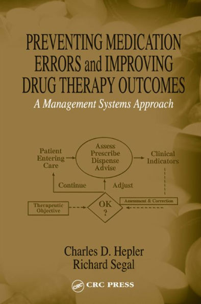 Preventing Medication Errors and Improving Drug Therapy Outcomes: A Management Systems Approach