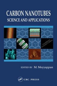 Title: Carbon Nanotubes: Science and Applications, Author: M. Meyyappan