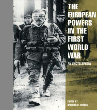 Title: The European Powers in the First World War: An Encyclopedia, Author: Spencer C. Tucker