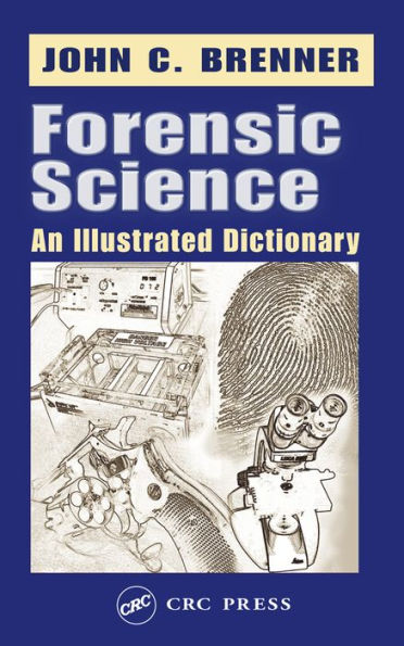 Forensic Science: An Illustrated Dictionary