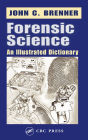 Forensic Science: An Illustrated Dictionary