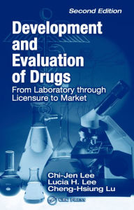 Title: Development and Evaluation of Drugs: From Laboratory through Licensure to Market, Author: Chi Jen Lee