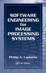 Title: Software Engineering for Image Processing Systems, Author: Philip A. Laplante