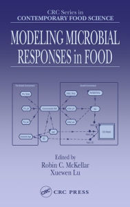 Title: Modeling Microbial Responses in Food, Author: Robin C. McKellar