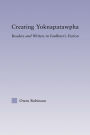 Creating Yoknapatawpha: Readers and Writers in Faulkner's Fiction